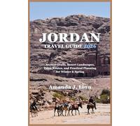 Jordan Travel Guide 2026: Ancient Trails, Desert Landscapes, Petra Routes, and Practical Planning for Winter & Spring