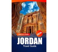 Jordan Travel Guide 2026: Discover Petra, Amman, and Beyond Hidden Gems, Attraction, Desert Adventure, Ancient Wonders of Middle East's in Asia