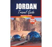 Jordan Travel Guide 2026: Discover the history, culture, cuisine, itineraries, and top attractions of Amman, Petra, Wadi Rum, and the Dead Sea