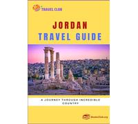 Jordan Travel Guide: A Journey through Incredible Country