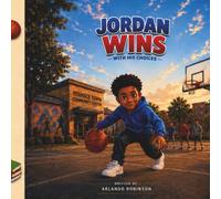 Jordan Wins with His Choices: A Story About Discipline, Responsibility, And Making Good Choices. (Terrace Town Family Stories)