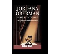 JORDANA OBERMAN: Craft and Courage: The Quiet Force Behind the Curtain