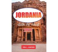 Jordania Guía De Viaje 2026: Explora las maravillas de Petra, Wadi Rum y el Mar Muerto, sitios históricos en el corazón de Oriente Medio