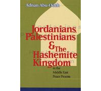 Jordanians, Palestinians, and the Hashemite Kingdom: In the Middle East Peace Process