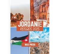 Jordanië reisgids 2025: Tijd om te bezoeken, must-see plekken, Topaccommodaties, regels en voorschriften om te volgen, en de beste restaurants in het land