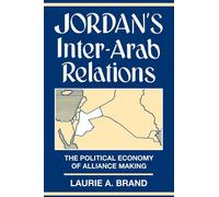Jordan's Inter-Arab Relations: The Political Economy of Alliance-Making