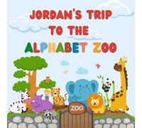 Jordan's trip to the Alphabet Zoo: Personalised Children's Book (Boy 2)