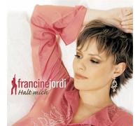 Jordi, Francine - Halt Mich