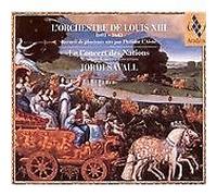 Le Concert des Nations - Jordi Savall - L?Orchestre de Louis XIII