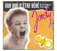Jordy - Dur Dur D'Etre Bebe! (It's Tough to Be a Baby!)