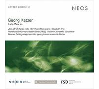 Jorg Ulrich Krah, Bernhard Parz, Elisabeth Trio, Rundfunk-Sinfonieorchester Berlin & Vladimir Jurowski - Georg Katzer: Late Works