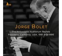Jorge Bolet - Jorge Bolet: The Ambassador Auditorium Recitals 1981 and 1986