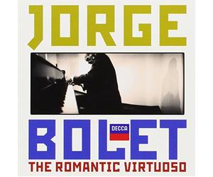 Jorge Bolet - Jorge Bolet: The Romantic Virtuoso