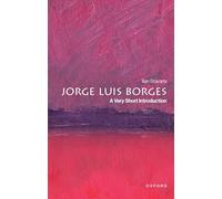 Jorge Luis Borges: A Very Short Introduction (Very Short Introductions)