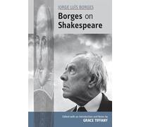 Jorge Luís Borges: Borges on Shakespeare: Volume 543 (Medieval and Renaissance Texts and Studies)