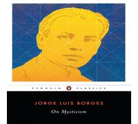 Jorge Luis Borges On Mysticism Paperback Book Jorge Luis Borges Multicolor