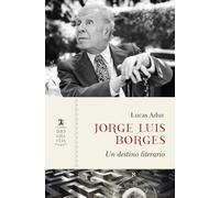 Jorge Luis Borges: Un destino literario (Biografías)
