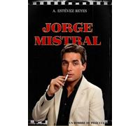 JORGE MISTRAL - UN HOMBRE DE PELÍCULA