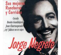 Jorge Negrete - Sus Mejores Rancheras y Corridos [Import]