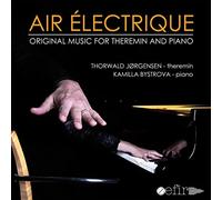 Thorwald Jorgensen & Kam – Air Electrique – Original Music for Theremin and P