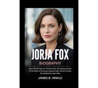 JORJA FOX BIOGRAPHY: From Forensic Expert to Television Star: The Inspiring Journey of Her Return to the Screen, Advocacy Work, and the Personal Story ... Shape Our World: Inspiring Lives & Legacies)