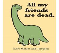 Jory John All My Friends Are Dead Hardback Book Jory John Multicolor