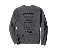 Jos 24 15 but as for me & my house, we will serve the Lord Sweatshirt