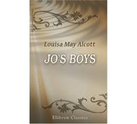 Jo's Boys: A Sequel to 'Little Women'