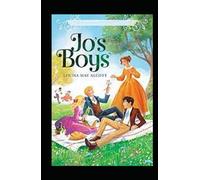 Jo's Boys, and How They Turned Out: A Sequel to "Little Men" Illustrated