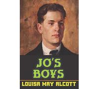 Jo's Boys: Novel By Louisa May Alcott (NEW EDITION)