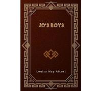 Jo's Boys: Sequel to Little Men