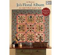 Jo's Floral Album: An Artful 9-Block Sampler Quilt