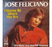 JosÃ© Feliciano - I Wanna Be Where You Are [Vinyl Single 7'']