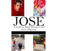 JOSE: A book for Baby Boomers and their offspring