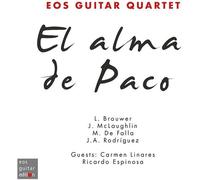 Eos Guitar Quartet - José Antonio Rodríguez, David Sautter, Marcel Ege, Manuel de Falla, Leo Brouwer, John McLaughlin: El alma de Paco