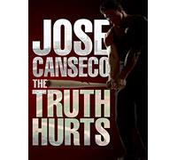 Jose Canseco: The Truth Hurts