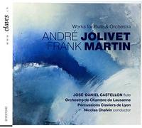 Jose-Daniel Castellon - Martin & Jolivet Works For Flute & Orchestra