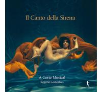 A Corte Musical; Rogerio Goncalves - Il Canto Della Sirena