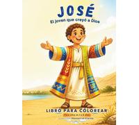 José: El joven que creyó a Dios: Libro para colorear con historia bíblica para niños de 3 a 6 años (Manantial Eterno 3-6 años)