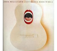 Jose Feliciano - Just Wanna Rock 'N' Roll