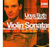 Jose Gallardo - Brahms: Violin Sonata No.2; Ysaye: Violin Sonata No.3 'Ballade'; Mendelssohn: Violin Sonata in F; Debussy: Violin Sonata