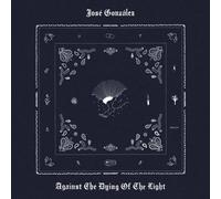 JOSE GONZALEZ: AGAINST THE DYING OF LIGHT - CD BRAND NEW