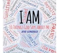 Jose Gonzalez I Am: 10 Things God Says About Me Hardcover Book Jose Gonzalez Multicolor