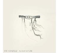 Jose Gonzalez - In Our Nature