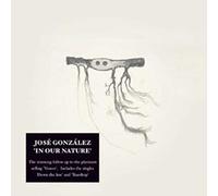 Jose Gonzalez - In Our Nature