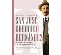 Jose Gregorio Hernandez: Hombre de Ciencia, Fe y Ejemplo Civico