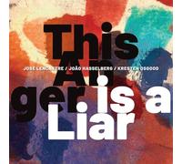 Jose Lencastre, Joao Hasselberg, Kresten Osgood - This Anger is a Liar