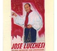 Jose Lucchesi - Jose Lucchesi Et Son Orchestre Sud Américain