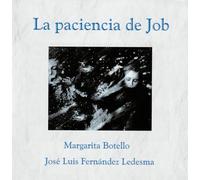 José Luis FERNANDEZ LEDESMA Q. & Margarita BOTELLO - La Paciencia De Job