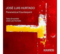 Jose Luis Hurtado, Talea Ensemble - Jose Luis Hurtado: Parametrical Counterpoint